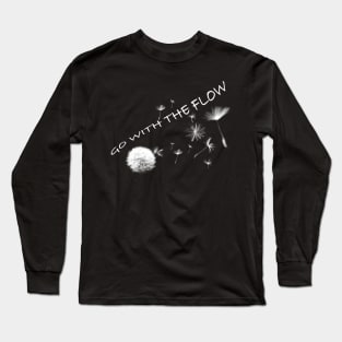 Go with the flow...dandelion Long Sleeve T-Shirt